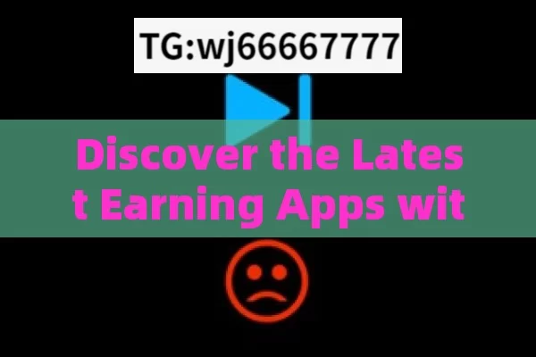 Discover the Latest Earning Apps with No Investment,Latest Earning Apps Without Investment: A Comprehensive Guide