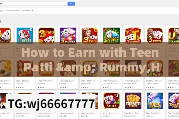 How to Earn with Teen Patti & Rummy,How to Make Money with Teen Patti and Rummy