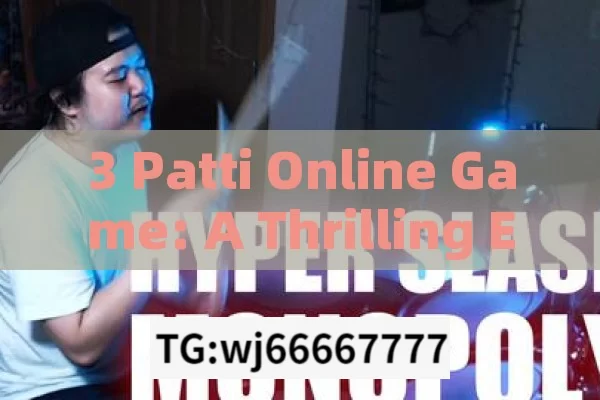 3 Patti Online Game: A Thrilling Experience or a Risky Affair?