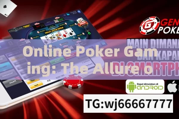 Online Poker Gaming: The Allure of 3 Patti Poker Download