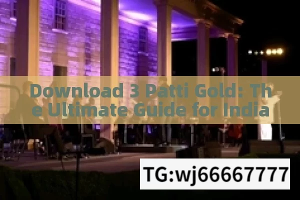 Download 3 Patti Gold: The Ultimate Guide for Indian Gamblers