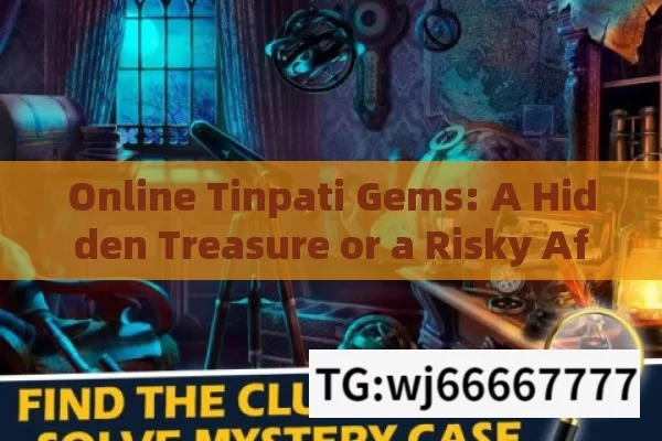 Online Tinpati Gems: A Hidden Treasure or a Risky Affair?